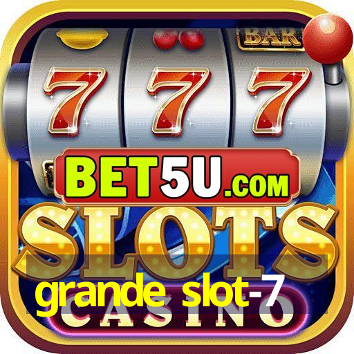 grande slot